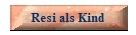 Resi als Kind